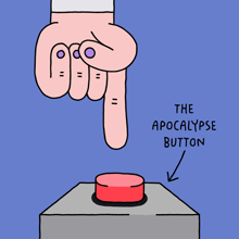 a cartoon of a hand pressing a red button that says " the apocalypse button "