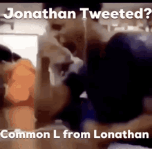 jonathan tweeted common l from lonathan