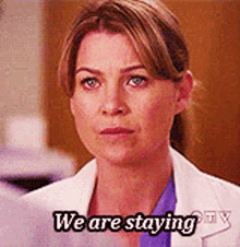 greys anatomy meredith grey we are staying were staying staying