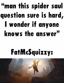 a poster that says " man this spider saul question sure is hard "