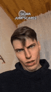 a man is making a funny face with the words sigma jumpscares above his head