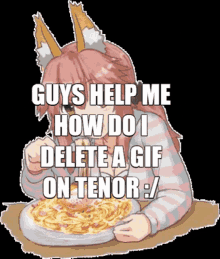 Help Guys How Do I Delete A Gif On Tenor GIF