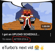a screenshot of a video that says ' i got an upload schedule ... 1b views after gta 6 '