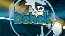 a cartoon character holding a sword with the name dshek written on it