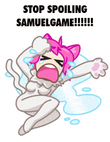 a cartoon of a girl with pink hair and the words stop spoiling samuel game