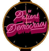 Be Patient With Democracy Patience Sticker