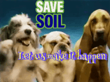 Save Soil Dog GIF - Save Soil Dog Let Us Make It Happen GIFs