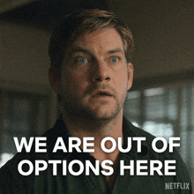 a man says we are out of options here on a netflix advertisement