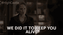 We Did It To Keep You Alive We Save You GIF - We Did It To Keep You Alive We Did It To Keep You Alive GIFs