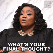 a woman in a judge 's robe is asking what 's your final thought