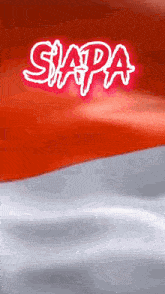 a red and white background with the word siapa in neon