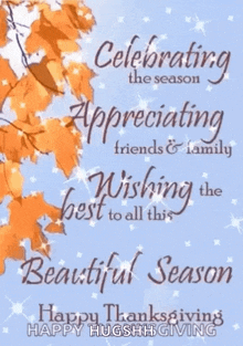 a greeting card that says celebrating the season appreciating friends and family wishing the best to all this beautiful season and happy thanksgiving