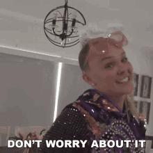 Dont Worry About It Jojo Siwa GIF - Dont Worry About It Jojo Siwa It Will Be Fine GIFs