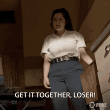 Get It Together Loser Do Better GIF - Get It Together Loser Do Better Improve GIFs
