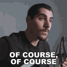 Of Course Of Course Rudy Ayoub GIF - Of Course Of Course Rudy Ayoub Absolutely GIFs