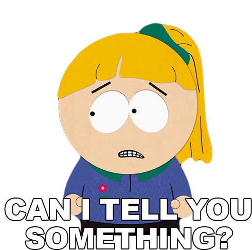 Can I Tell You Something Kelly Sticker - Can I Tell You Something Kelly South Park Stickers