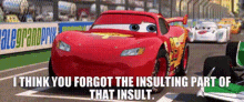 cars lightning mcqueen i think you forgot the insulting part of that insult insult
