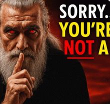 a man with a beard and red eyes holds his finger to his mouth with the words sorry you 're not a written below him