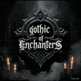 a logo for gothic of enchanters with candles and lightning