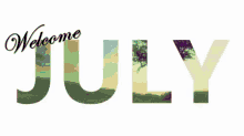 Welcome To July GIF - Welcome To July GIFs