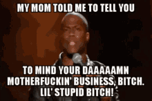 My Mom Told Me Kevin Hart GIF - My Mom Told Me Kevin Hart Mind You Own Business GIFs