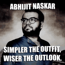 Abhijit Naskar Naskar GIF - Abhijit Naskar Naskar Simpler The Outfit Wiser The Outlook GIFs
