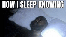 How I Sleep Know How I Sleep Knowing GIF - How I Sleep Know How I Sleep Knowing GIFs