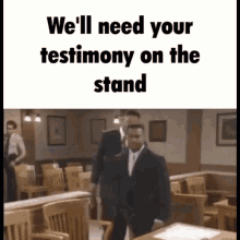 Well Need Your Testimony On The Stand GIF