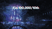 an image of a futuristic city with 1 in 100,000 / 10th written on it