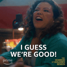 I Guess Were Good Dolores Roach GIF - I Guess Were Good Dolores Roach Justina Machado GIFs