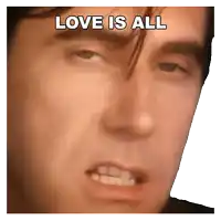 a close up of a man 's face with the words love is all written above it