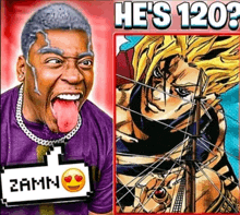 a man with his tongue out next to a picture of a man with a bow and arrow and the caption he 's 120 ?