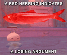 a red herring indicates a losing argument with a cartoon character