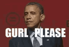 Obama Gurl Please GIF - Obama Gurl Please Girl Please GIFs
