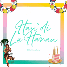 a colorful hawaiian greeting card with a hula girl and a cake