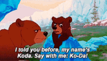 koda brother bear say my name disney