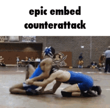 epic embed counterattack epic epic embed wrestling