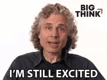 Im Still Excited Steven Pinker GIF - Im Still Excited Steven Pinker Big Think GIFs
