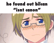 a cartoon of a boy with glasses and the words he found out bilan " isnt canon "