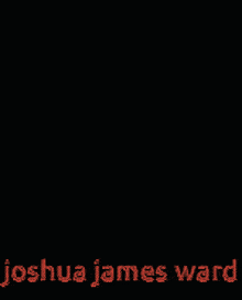 a close up of a person 's face with the name joshua james ward written on the bottom