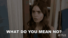 What Do You Mean No Lily Collins GIF - What Do You Mean No Lily Collins Emily Cooper GIFs