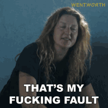 Thats My Fucking Fault Lou Kelly GIF - Thats My Fucking Fault Lou Kelly Wentworth GIFs