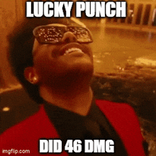 a man wearing sunglasses and a red jacket with the words lucky punch did 46 dmg