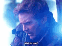 Peter Quil Not To Me GIF - Peter Quil Not To Me Gotg GIFs