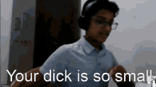 Dick Small Your Dick Is So Small GIF - Dick Small Your Dick Is So Small Small Dick GIFs