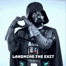 darth vader is making a heart shape with his hands and the words landmine the exit are below him