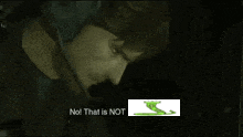 a man with a microphone on his head says " no that is not "