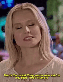 The Good Place Kristen Bell GIF - The Good Place Kristen Bell Thats The Nicest Thing Youve Ever Said To Me Babe And Ill Take It GIFs