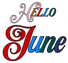 a colorful sign that says hello june
