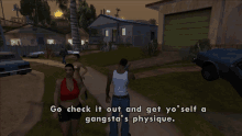 a screenshot of a video game says go check it out and get yo 'self a gangsta 's physique